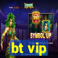 bt vip